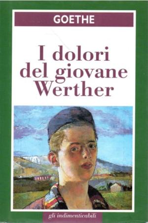 I DOLORI DEL GIOVANE WERTHER